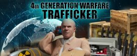 4th Generation Warfare - Trafficker