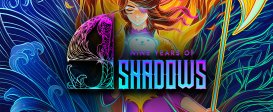 9 Years of Shadows