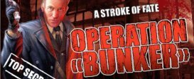 A Stroke of Fate: Operation Bunker