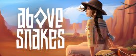 Above Snakes