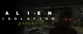 Alien Isolation Trauma