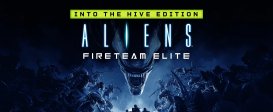 Aliens: Fireteam Elite – Into the Hive Edition