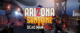 Arizona Sunshine - Dead Man DLC