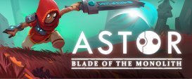 Astor: Blade of the Monolith