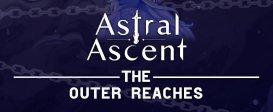 Astral Ascent - The Outer Reaches
