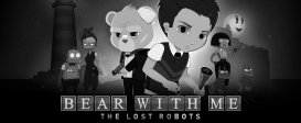 Bear With Me: The Lost Robots
