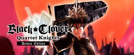 BLACK CLOVER: QUARTET KNIGHTS Deluxe Edition