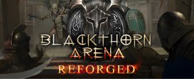 Blackthorn Arena: Reforged