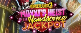 Borderlands 3: Moxxi's Heist Of The Handsome Jackpot (Steam)