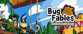 Bug Fables: The Everlasting Sapling