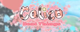 Calico - Neat Things