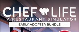 Chef Life: A Restaurant Simulator Early Adopter Bundle