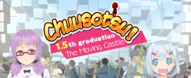Chuusotsu! 1.5th Graduation: The Moving Castle