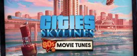 Cities: Skylines - 80's Movies Tunes