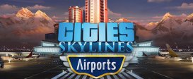 Cities: Skylines - Airports