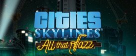 Cities: Skylines - All That Jazz