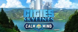 Cities: Skylines - Calm The Mind Radio