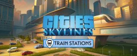 Cities: Skylines - Content Creator Pack: Train Stations