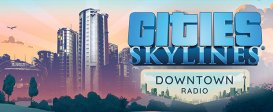 Cities: Skylines - Downtown Radio