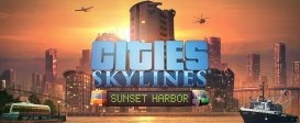 Cities: Skylines - Sunset Harbor