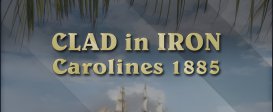 Clad In Iron: Carolines 1885