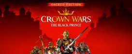 Crown Wars: The Black Prince - Sacred Edition