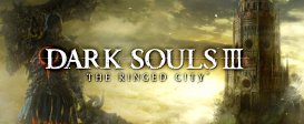 DARK SOULS III: The Ringed City