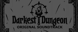 Darkest Dungeon Soundtrack