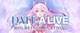 Date A Live: Rio Reincarnation