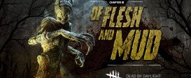 Dead by Daylight - Of Flesh and Mud Chapter