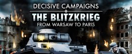 Decisive Campaigns: The Blitzkrieg from Warsaw to Paris