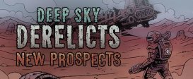 Deep Sky Derelicts - New Prospects
