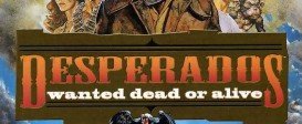 Desperados: Wanted Dead or Alive