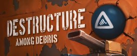 DESTRUCTURE: Among Debris