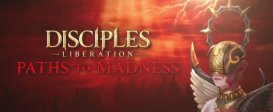 Disciples: Liberation - Paths to Madness