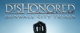 Dishonored™ Dunwall City Trials™