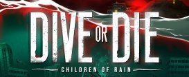 DIVE or DIE - Children of Rain