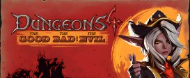 Dungeons 4 - The Good, the Bad and the Evil