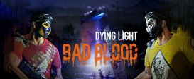 Dying Light: Bad Blood
