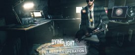 Dying Light - Classified Operation