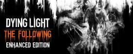 Dying Light: The Following - Enhanced Edition
