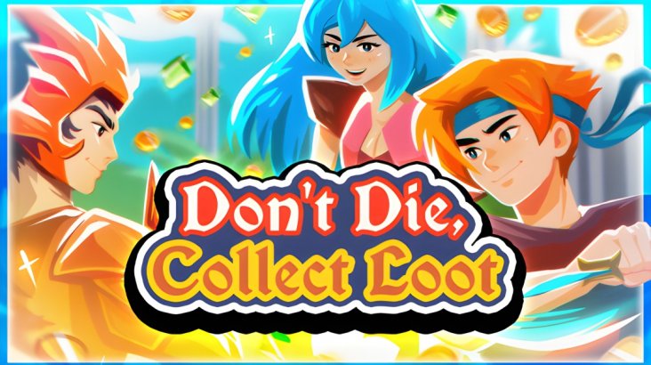 Don't Die, Collect Loot