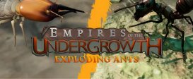Empires of the Undergrowth - Exploding Ants