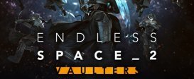 ENDLESS SPACE 2 – VAULTERS