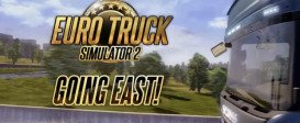 Euro Truck Simulator 2 - Going East!