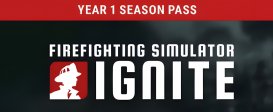 Firefighting Simulator: Ignite Year 1 Season Pass