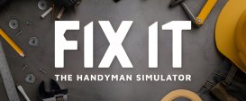 Fix It - The Handyman Simulator