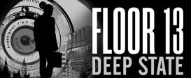 Floor 13: Deep State
