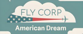 Fly Corp - American Dream