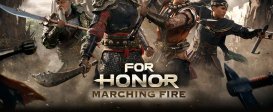 FOR HONOR – Marching Fire